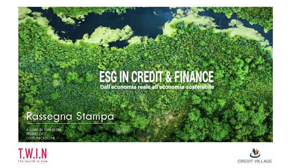 ESG IN CREDIT&FINANCE DALL'ECONOMIA REALE ALL'ECONOMIA SOSTENIBILE