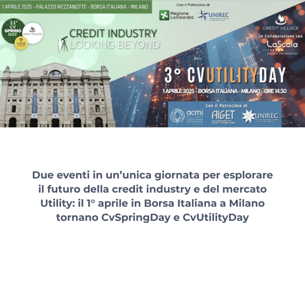 Due eventi in un’unica giornata per esplorare il futuro della credit industry e del mercato Utility: il 1° aprile in Borsa Italiana a Milano tornano CvSpringDay e CvUtilityDay