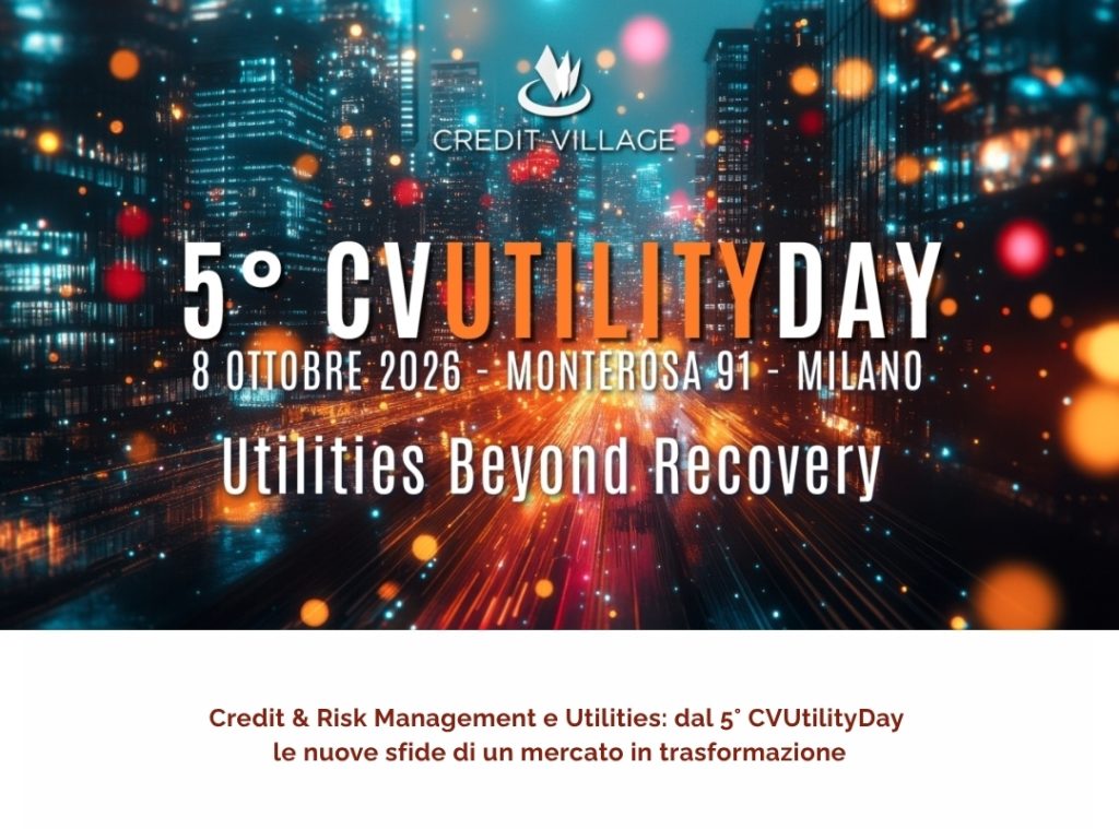 Credit & Risk Management e Utilities: dal 5° CVUtilityDay le nuove sfide di un mercato in trasformazione